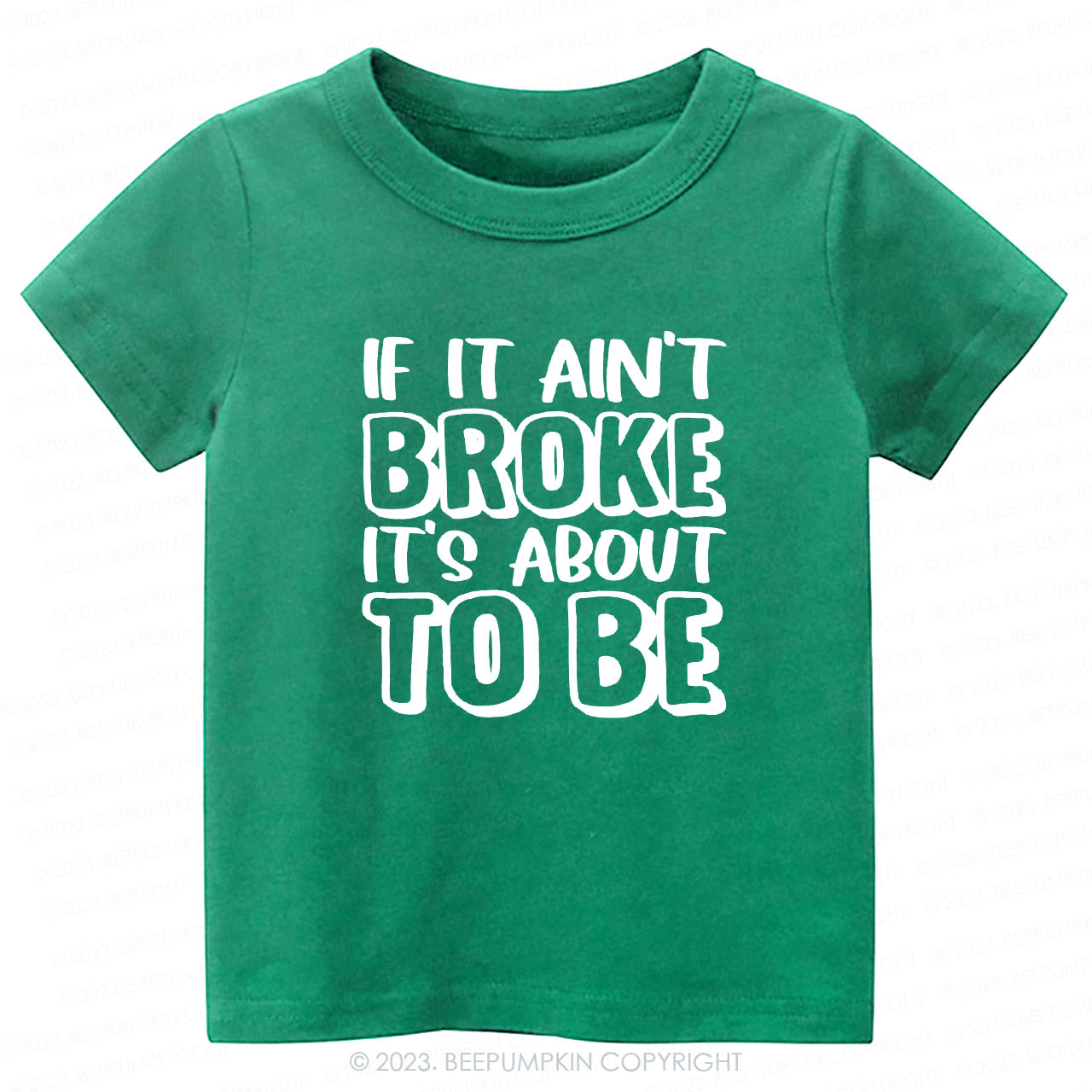 If It Ain't Broke It's About To Be Kids Shirt
