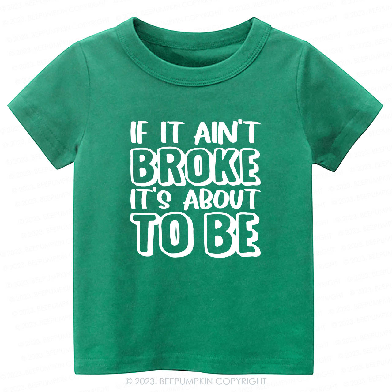 If It Ain't Broke It's About To Be Kids Shirt