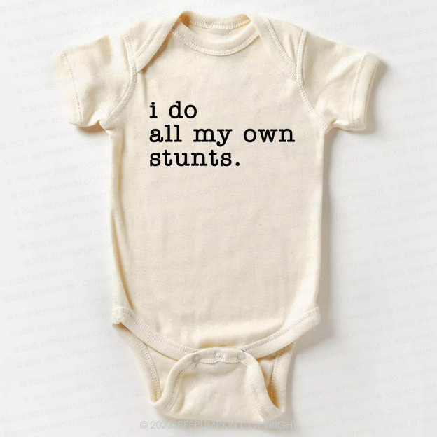 I Do All My Own Stunts Bodysuit For Baby