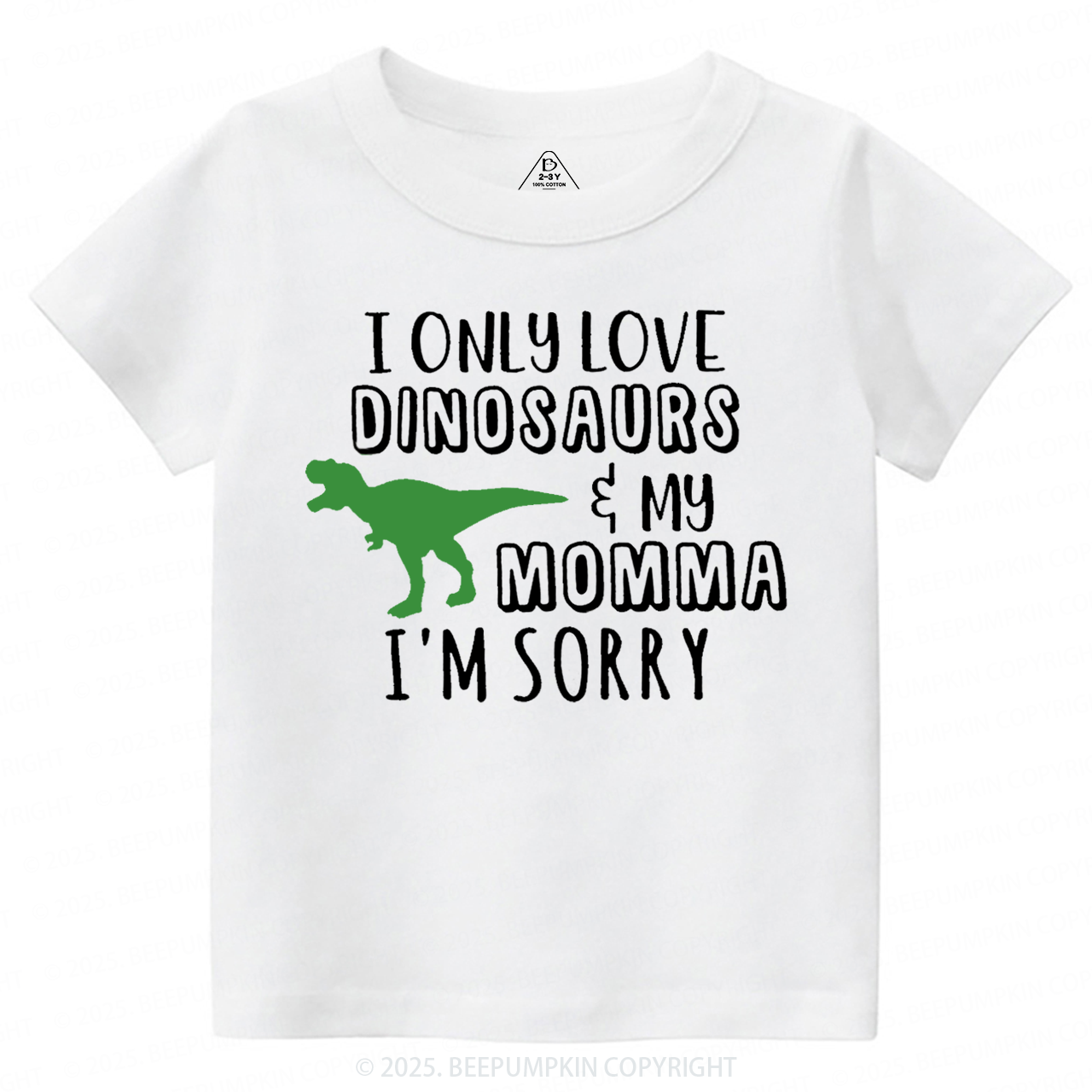 I Only Love Dinosaurs Toddler&Kid's Tees Beepumpkin