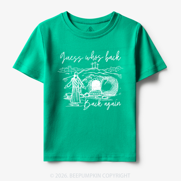 Guess Who's Back Again Funny Jesus Toddler&Kid's Tees