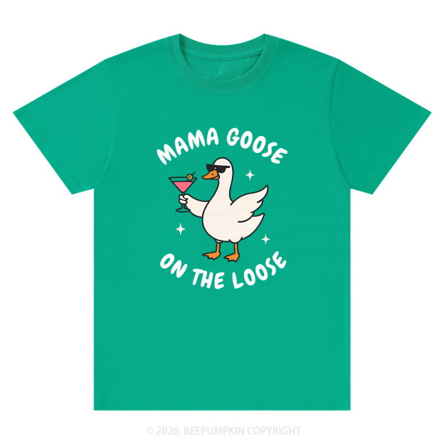 Mama Goose On the Loose T-Shirts