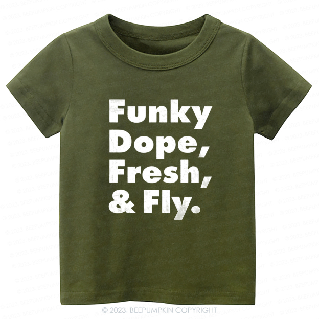 Funky Dope Fresh & Fly -Toddler Tees