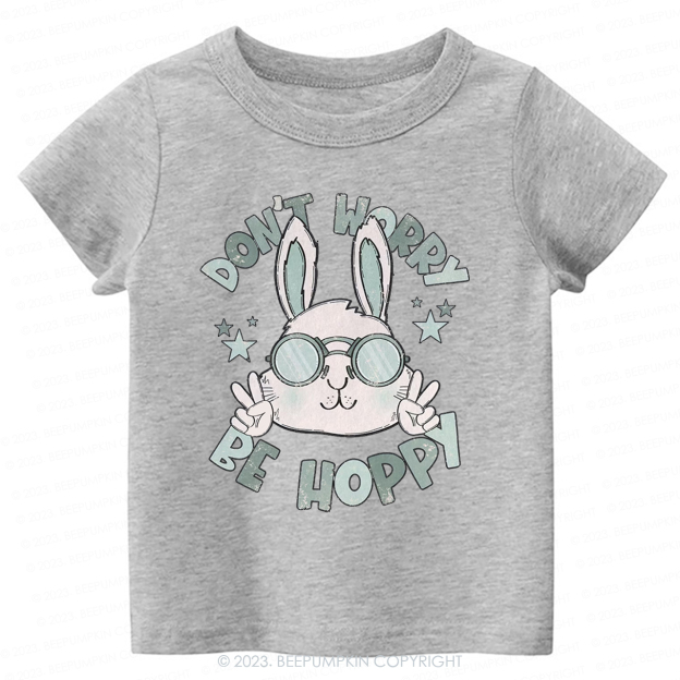 Don't Worry Be Hoppy -Toddler Tees