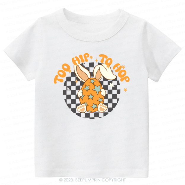 Hoppy Easter Too Hip To Hop-Toddler Tees