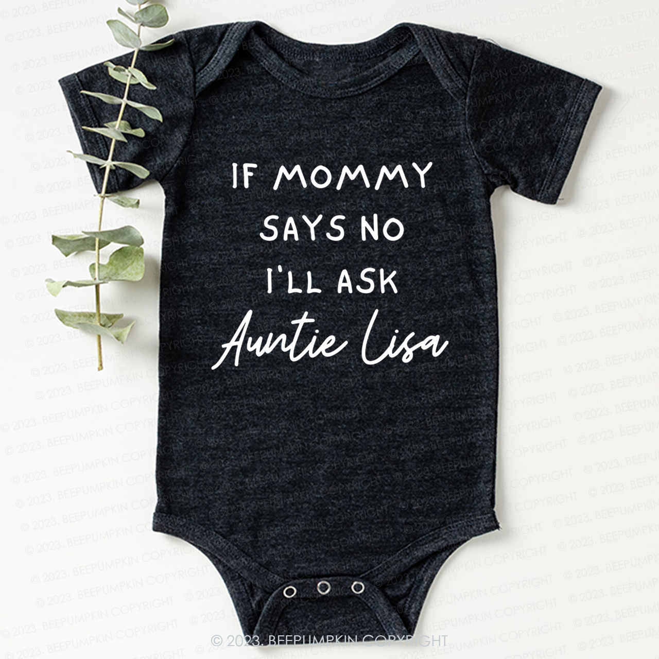 If Mommy Says No I'll Ask Auntie Bodysuit For Baby
