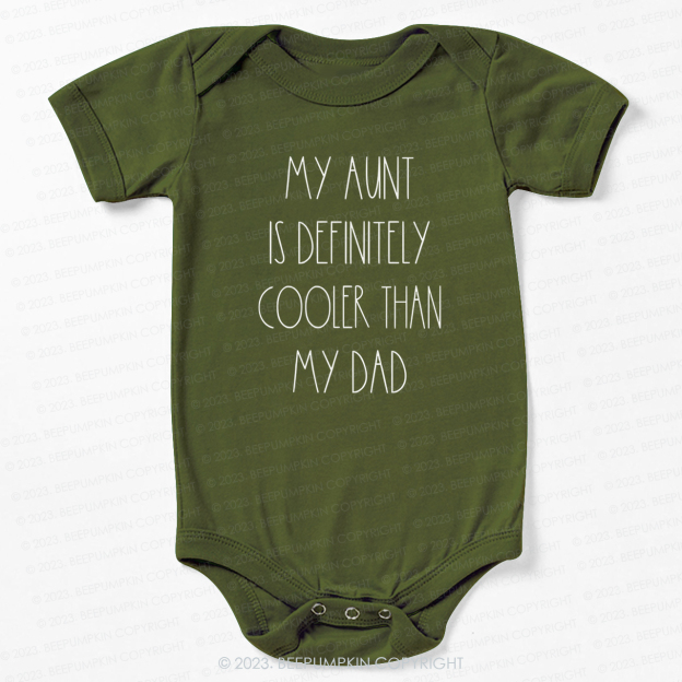 My Aunt Is Definitely Cooler Than My Dad Bodysuit For Baby