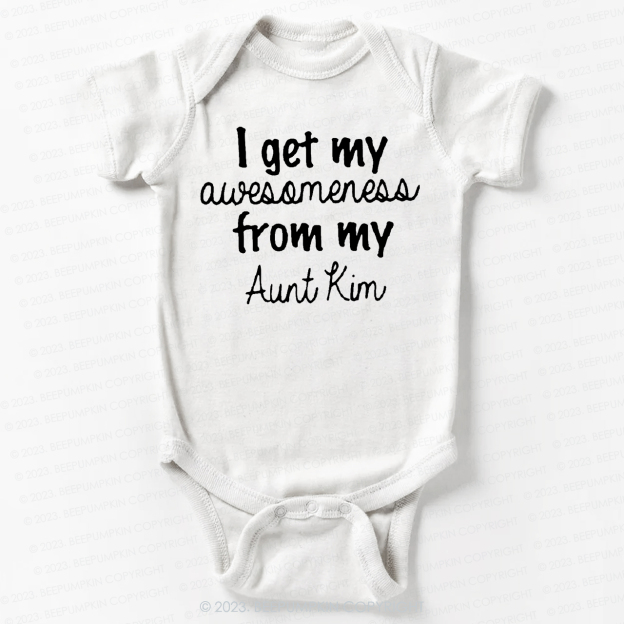 I Get My Awesomeness From My Aunt Bodysuit For Baby