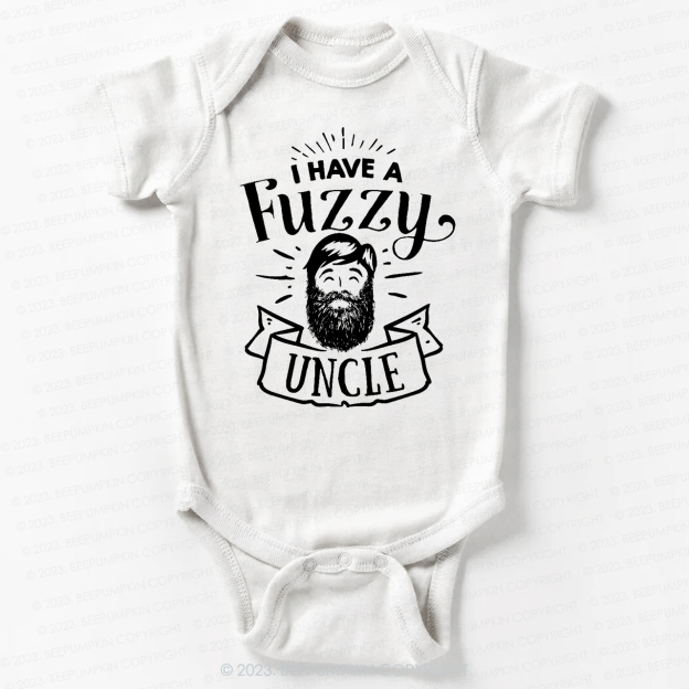 I Have a Fuzzy Uncle Bodysuit For Baby