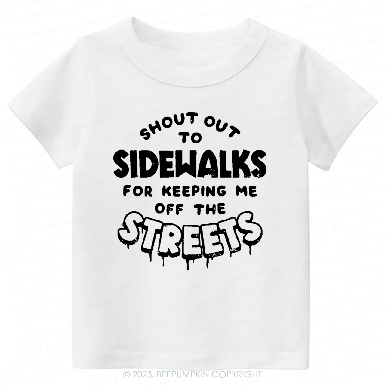 Shout Out To Sidewalks For Keeping Me Off The Streets -Toddler Tees