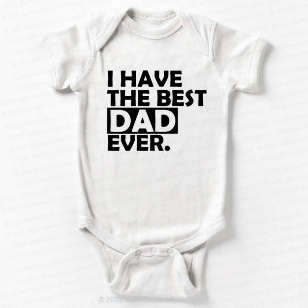 Best Dad Ever T-Shirt For Baby