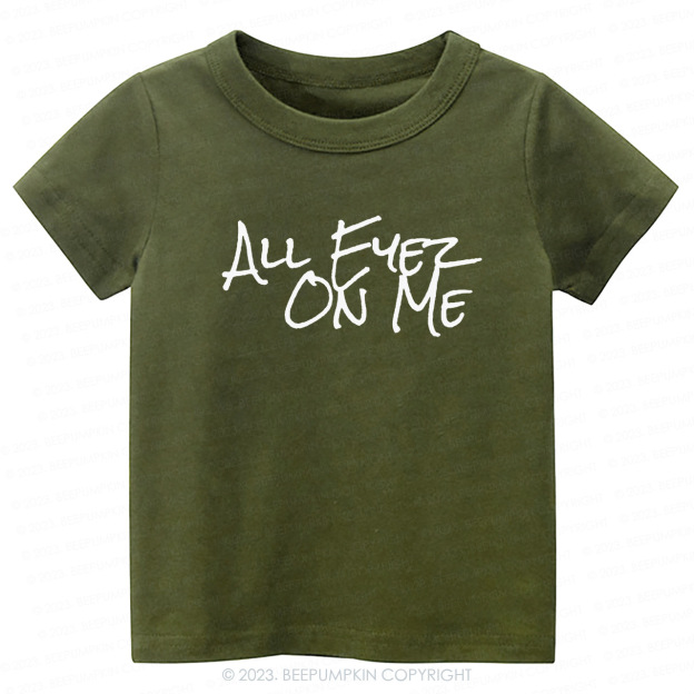 All Eyez On Me -Toddler Tees