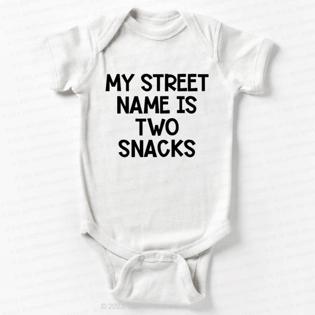 My Street Name Is Two Snacks Bodysuit For Baby