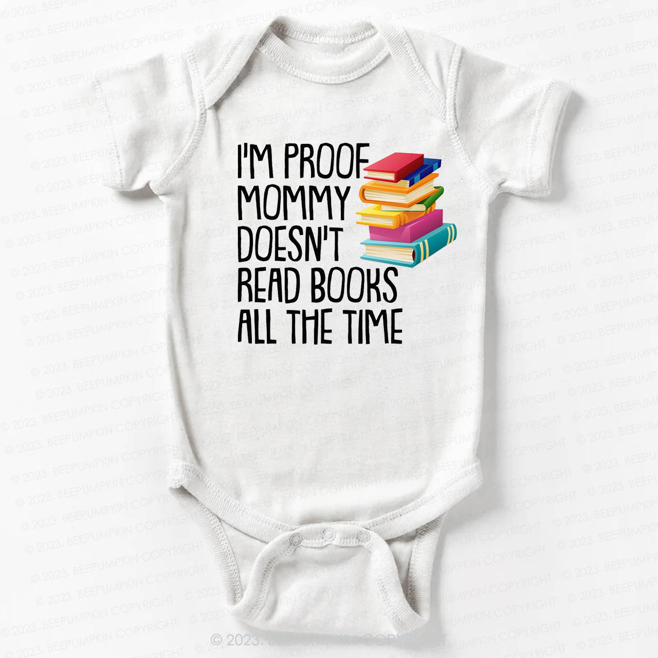 I'm Proof Mommy Doesn't Read Books Bodysuit For Baby