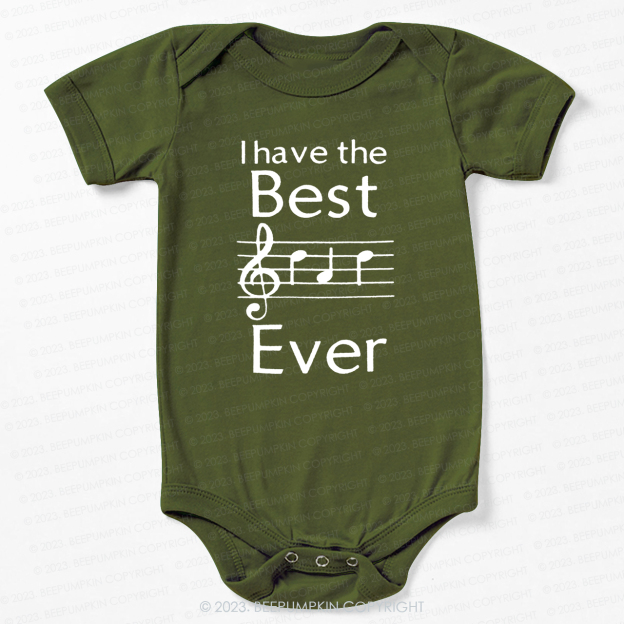 I Have The Best Ever Music Notes Bodysuit For Baby