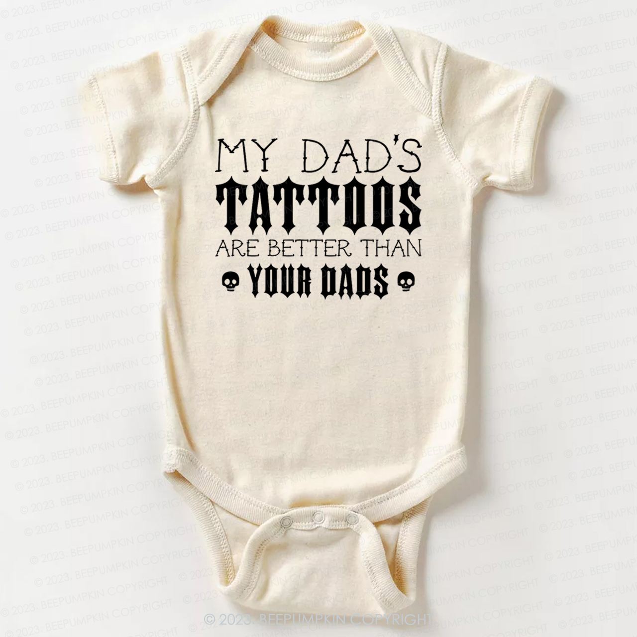 My Dad's Tattoos Are Better Than Your Dads Bodysuit For Baby