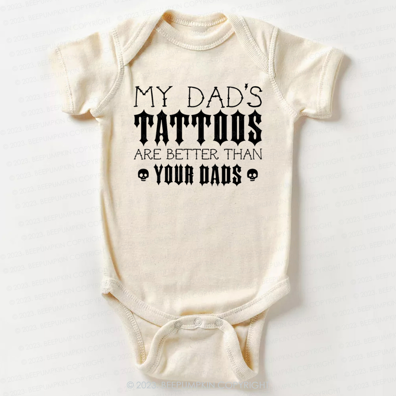 My Dad's Tattoos Are Better Than Your Dads Bodysuit For Baby