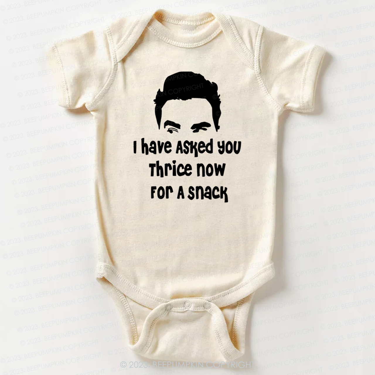 I Have Asked Your thrice For A Snack Bodysuit For Baby