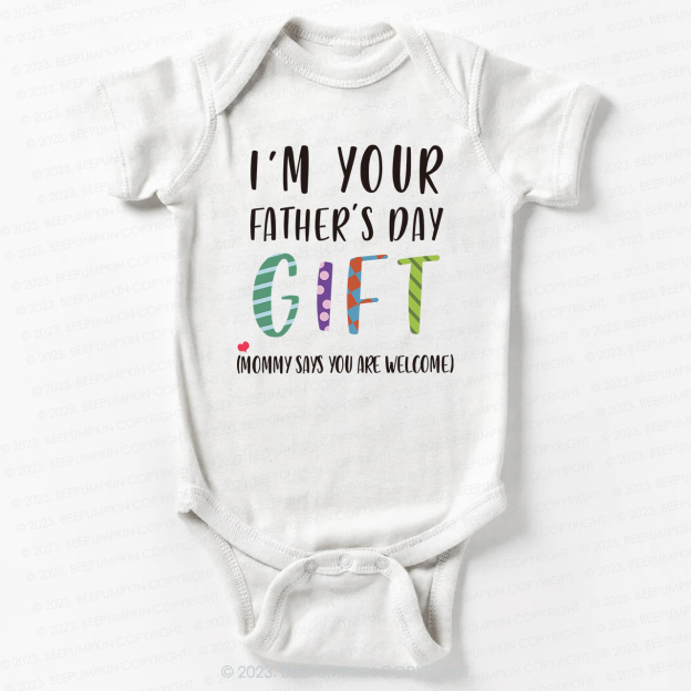 I'm Your Father's Day Gift Bodysuit For Baby 