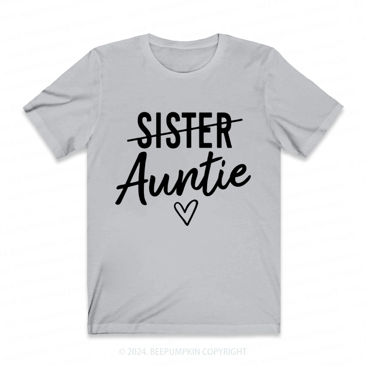 Not Sister But Auntie Funny Auntie Shirt