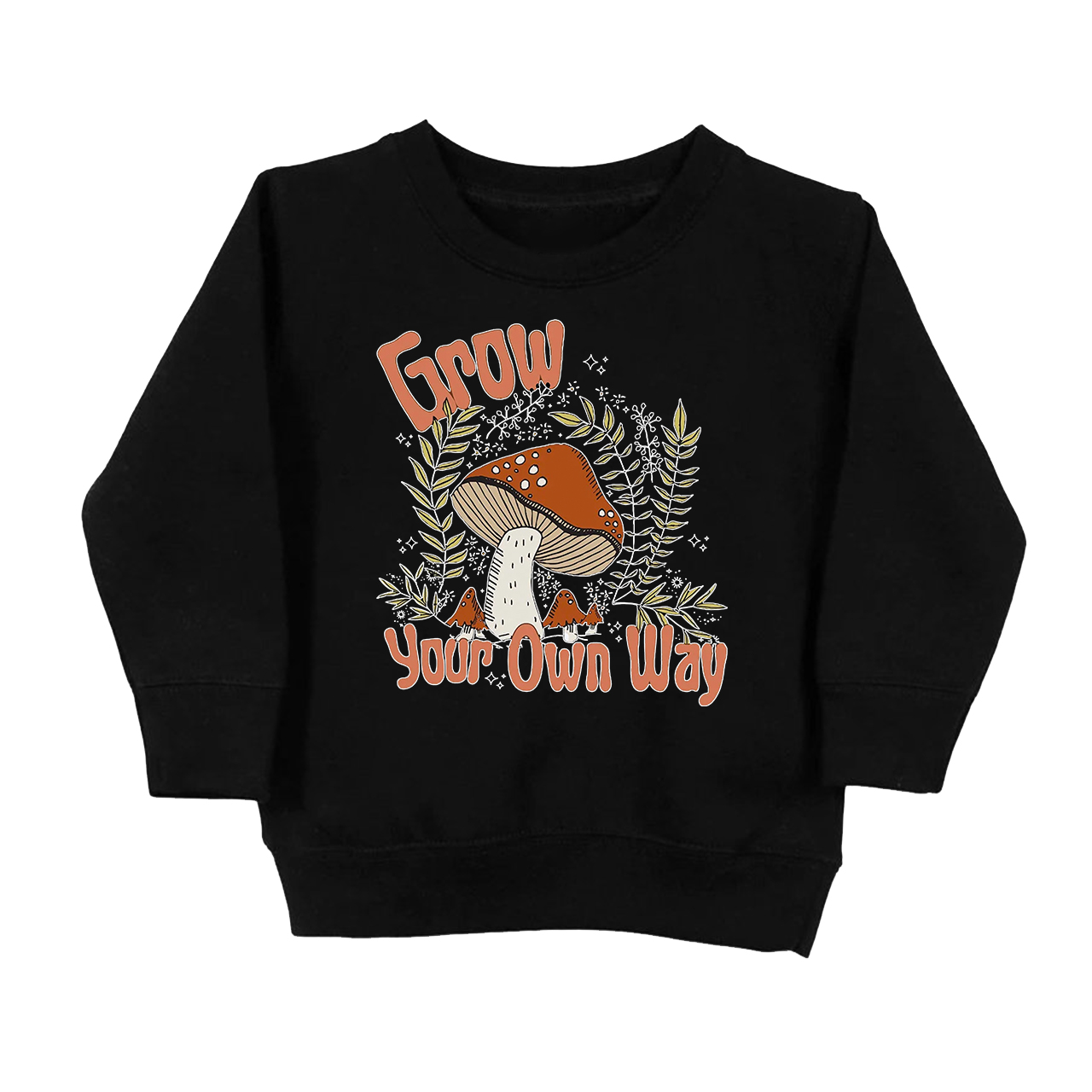 Grow Your Own Way Cute Mushroom Kids Sweatshirt