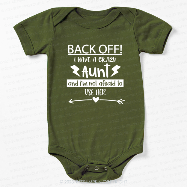 Back Off I Have A Crazy Aunt Bodysuit For Baby