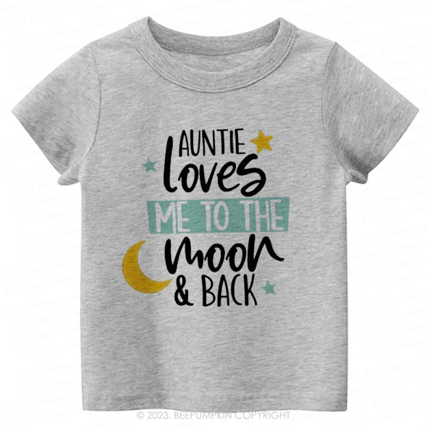 My Auntie Loves Me To The Moon -Toddler Tees