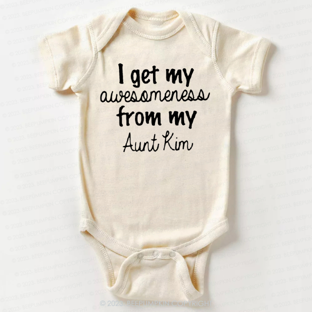 I Get My Awesomeness From My Aunt Bodysuit For Baby