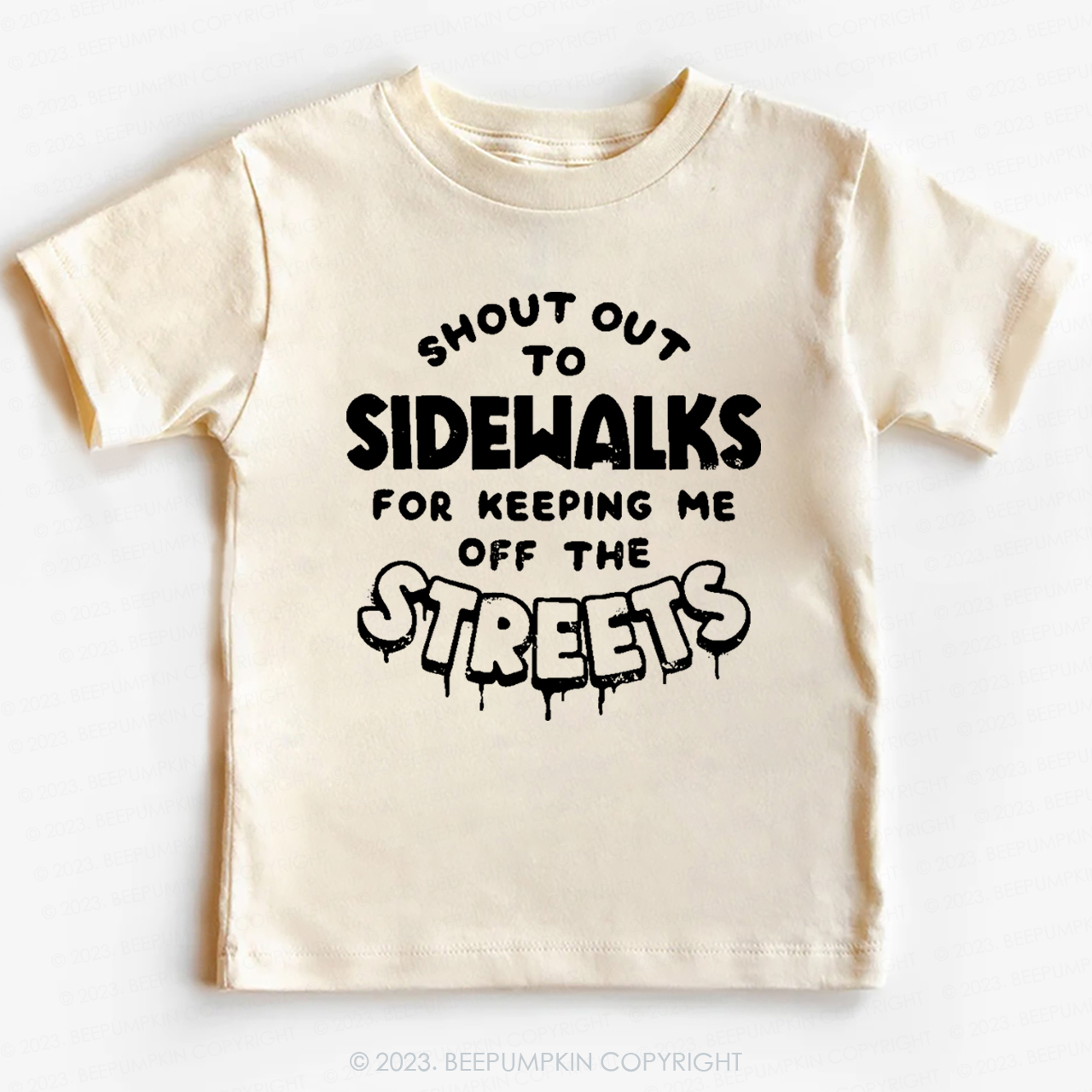 Shout Out To Sidewalks For Keeping Me Off The Streets -Toddler Tees