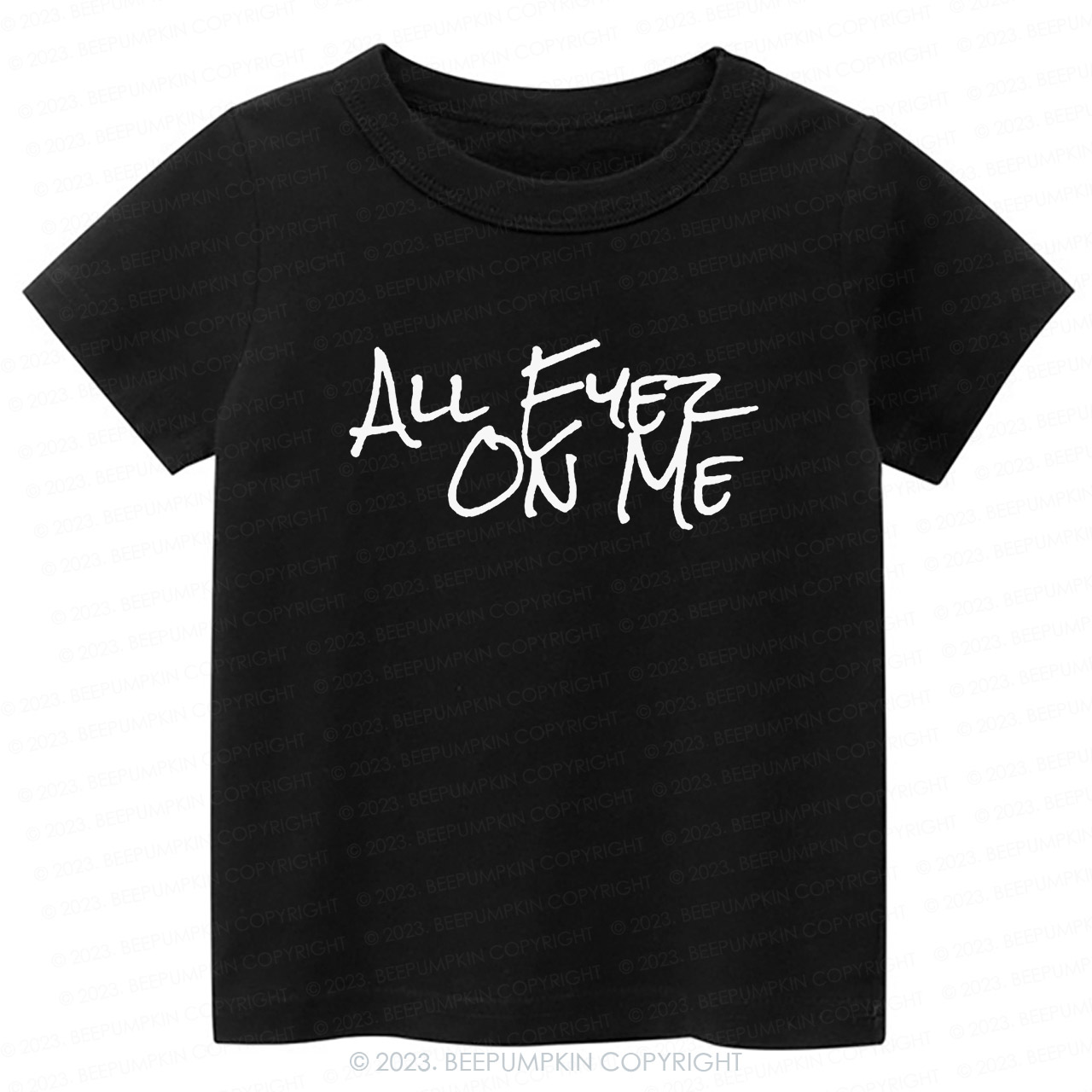 All Eyez On Me -Toddler Tees