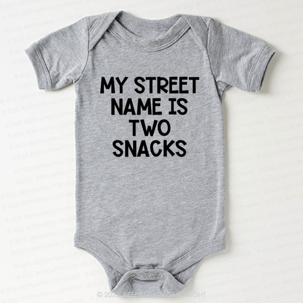 My Street Name Is Two Snacks Bodysuit For Baby