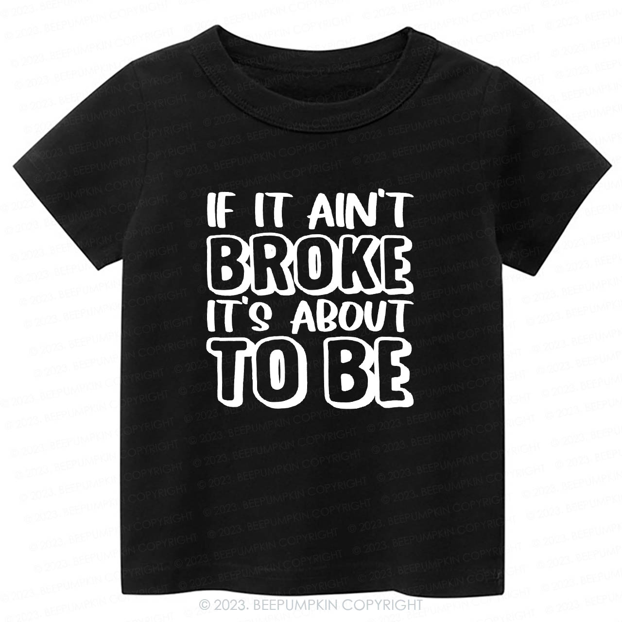 If It Ain't Broke It's About To Be Kids Shirt