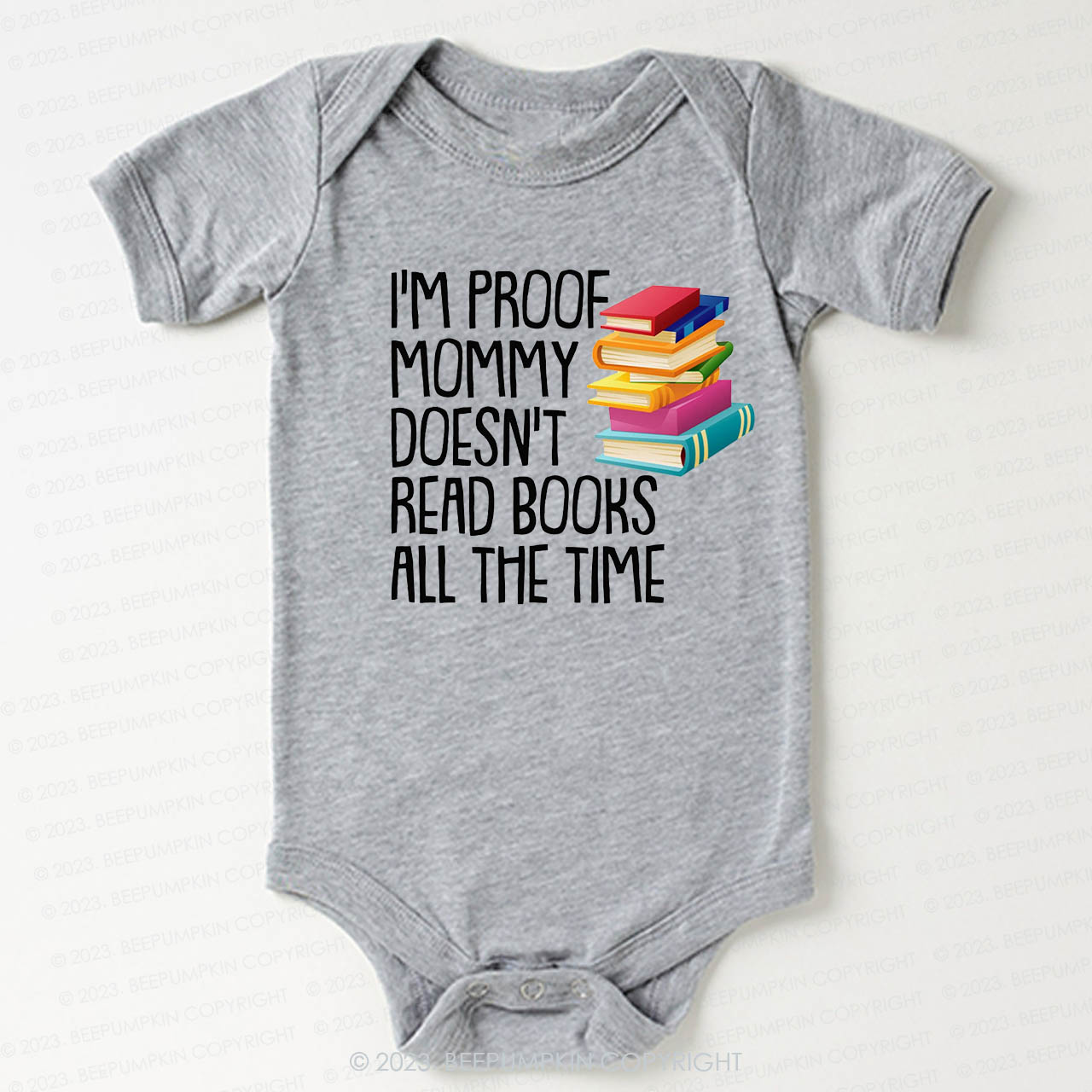I'm Proof Mommy Doesn't Read Books Bodysuit For Baby