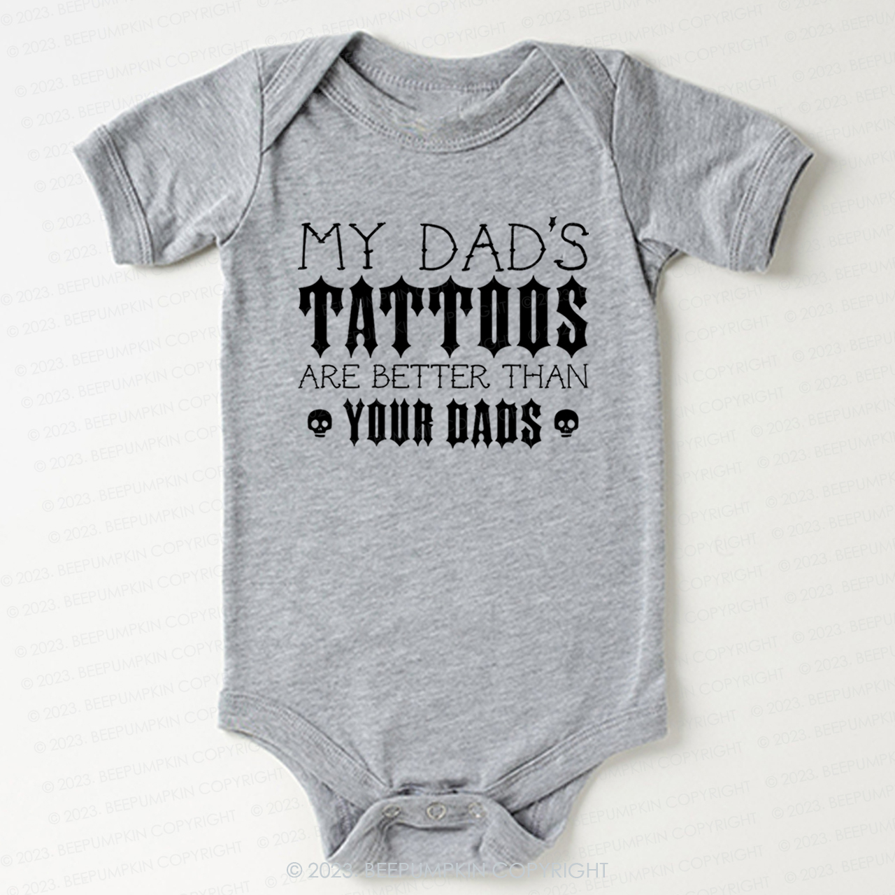 My Dad's Tattoos Are Better Than Your Dads Bodysuit For Baby