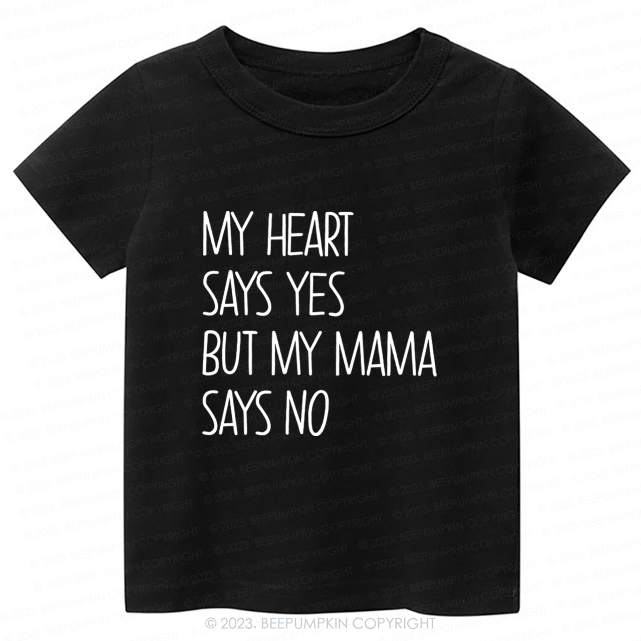 My Heart Says Yes But My Mama Says No Kids Shirt 7
