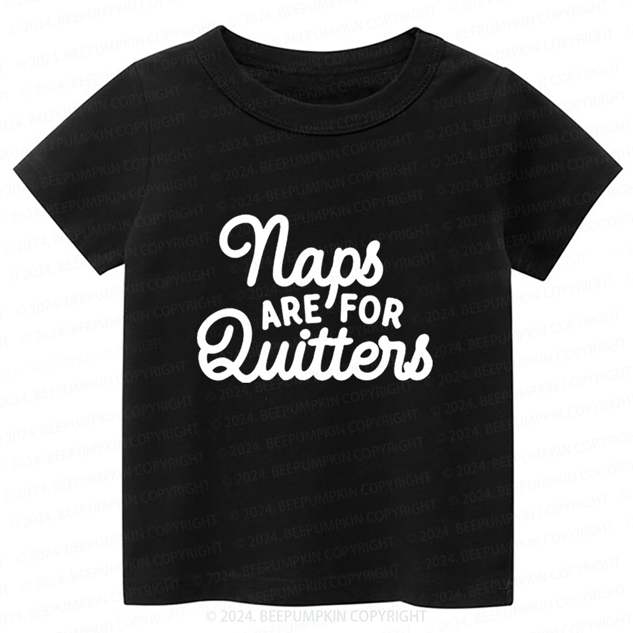 Naps Are For Quitters Toddler&Kids Tees 7