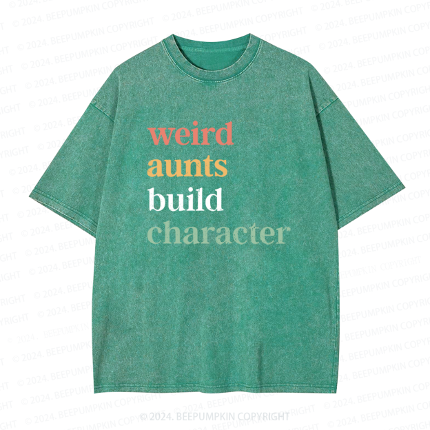 Weird Aunt Build Character Auntie Washed Tees