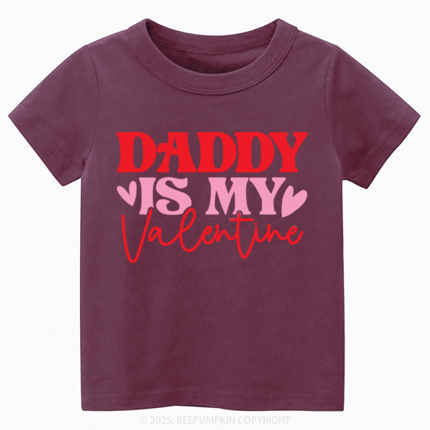 Daddy Is My Valentine Toddler&Kid's Tees Beepumpkin