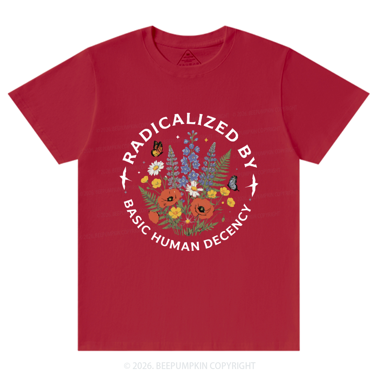 Radicalized By Basic Human Decency T-Shirts