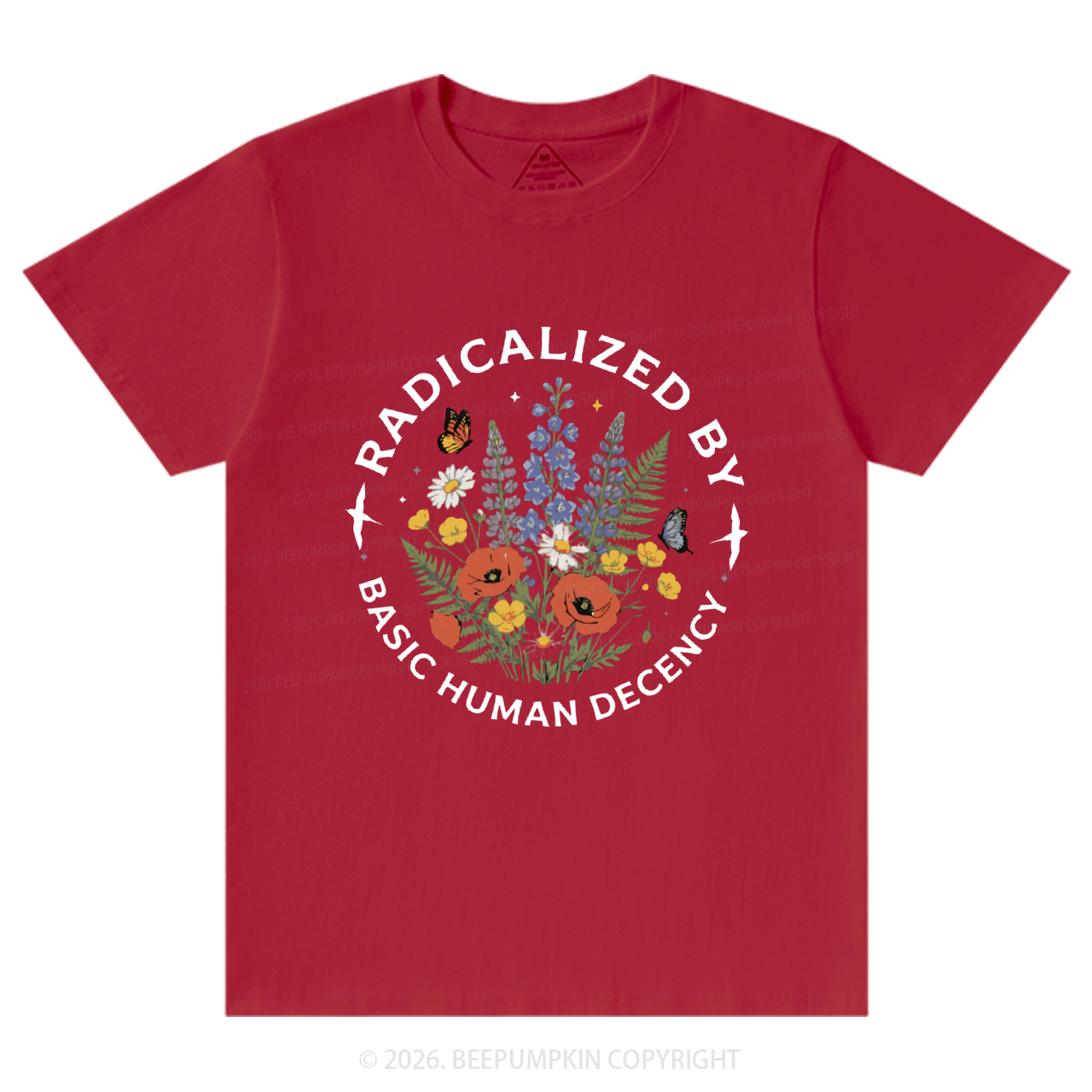 Radicalized By Basic Human Decency T-Shirts