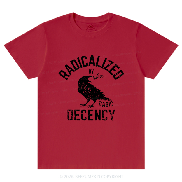 Radicalized By Basic Decency Equality T-Shirts