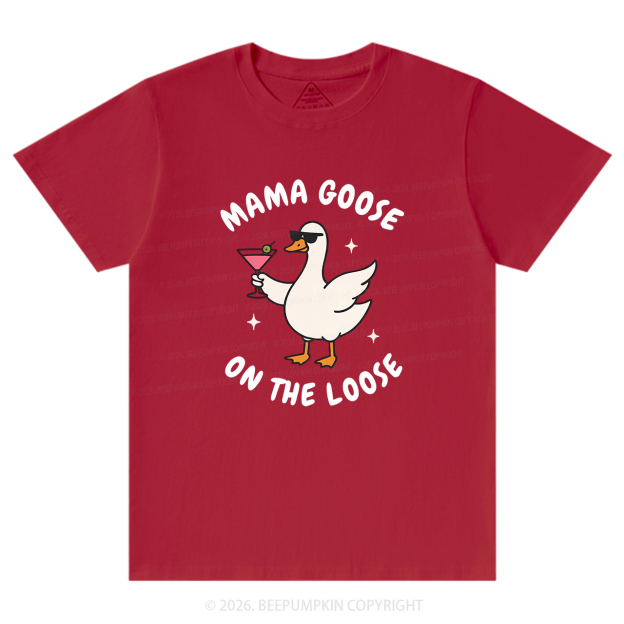Mama Goose On the Loose T-Shirts