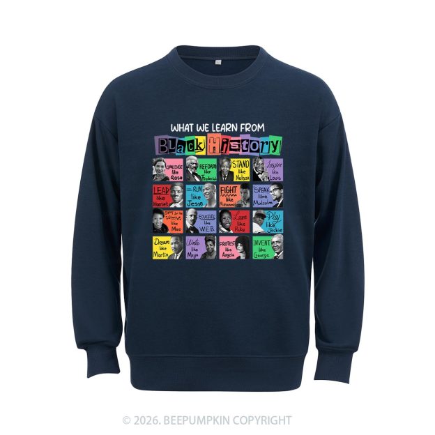 What We Learn From Black History Aldult Sweatshirt