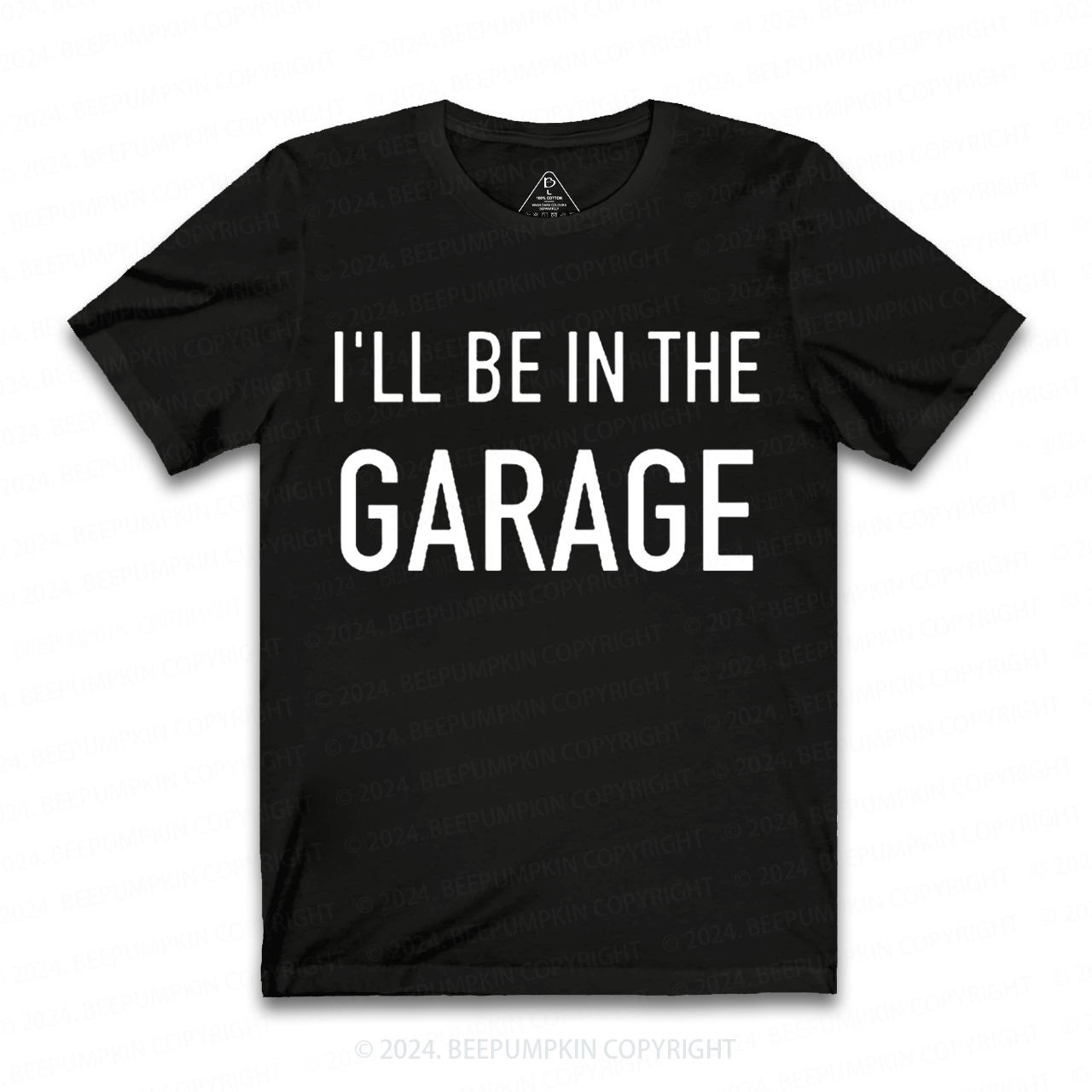I'll Be In The Garage Dad T-shirt