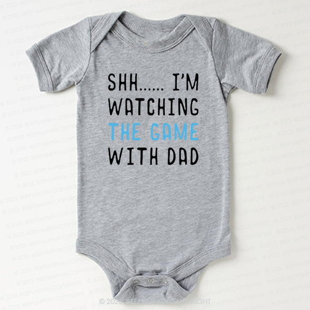 Shh I'm watching The Game With Dad Bodysuit For Baby