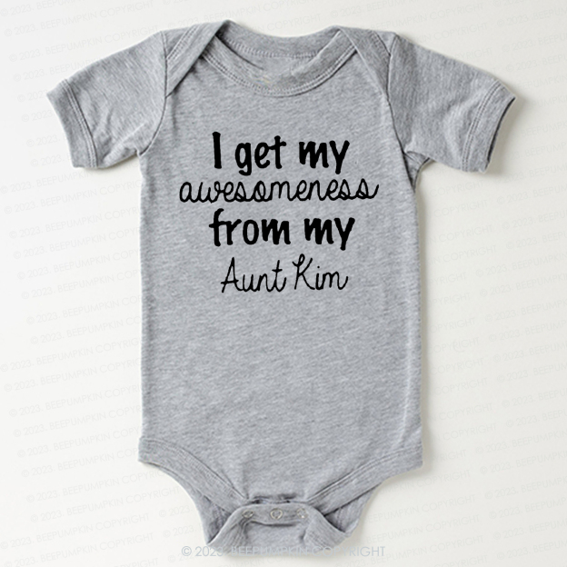 I Get My Awesomeness From My Aunt Bodysuit For Baby