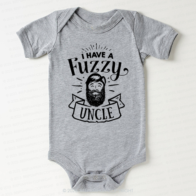 I Have a Fuzzy Uncle Bodysuit For Baby