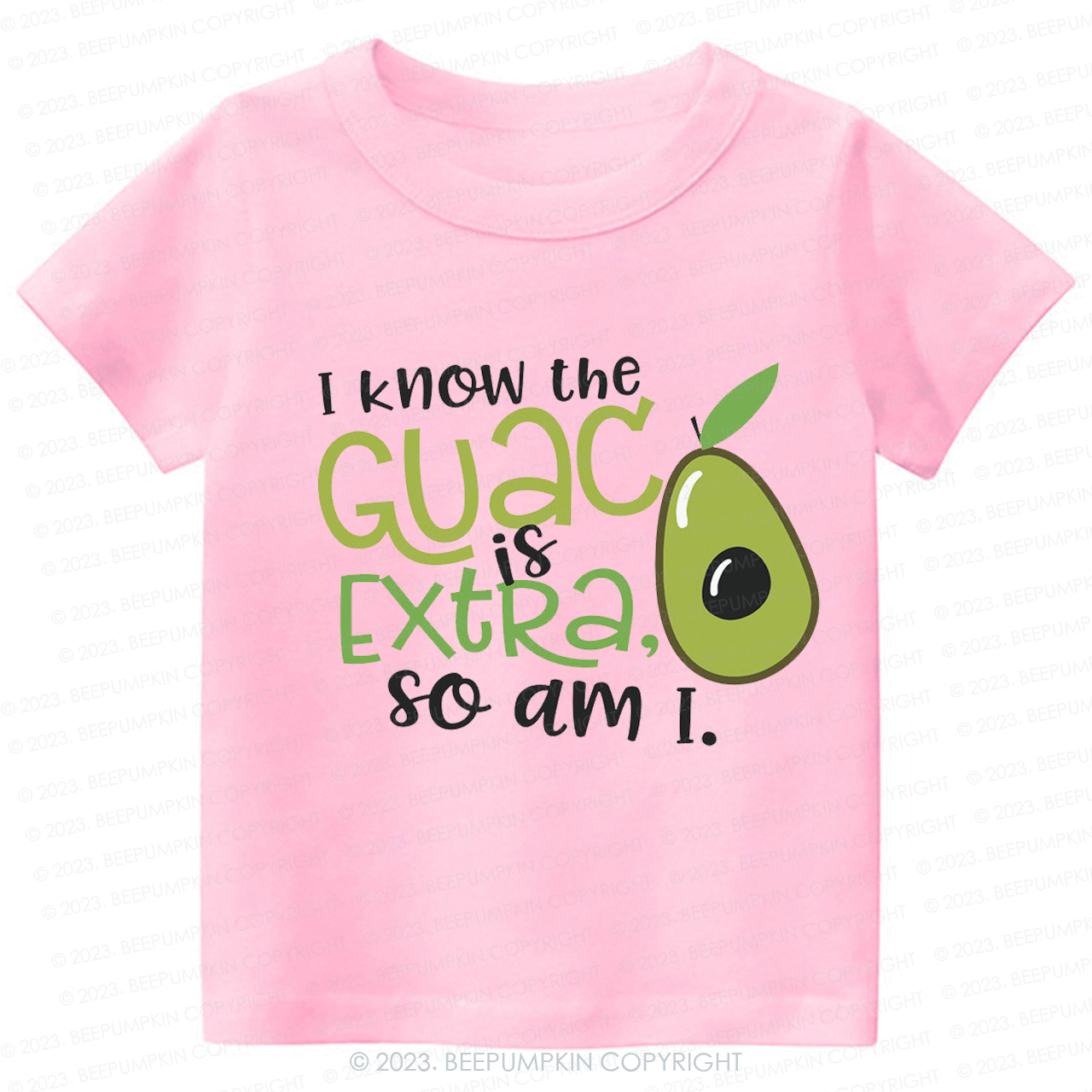 I Know the Guac Is Extra So Am I  Kids Shirt