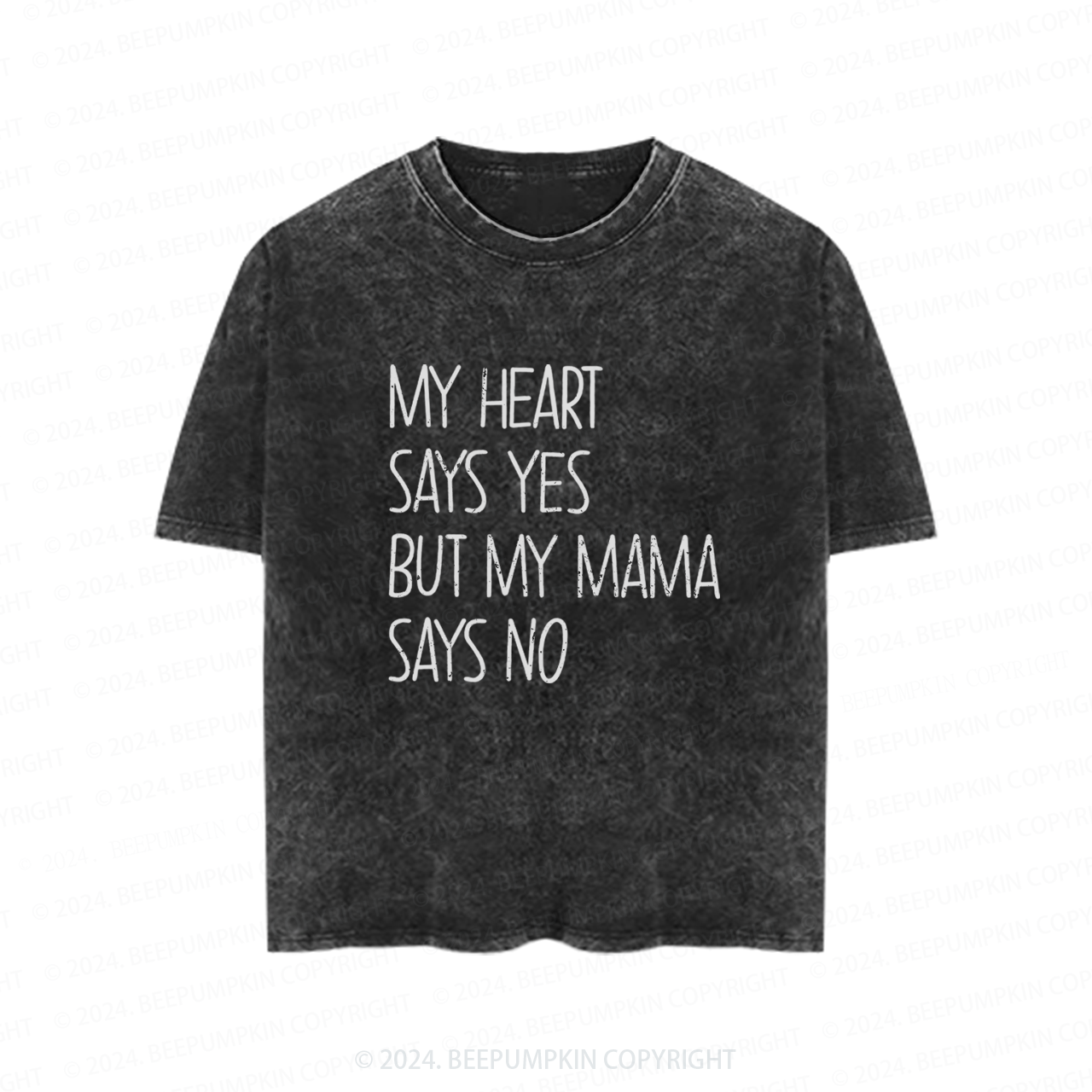 My Heart Says Yes But My Mama Says No Toddler&Kids Washed Tees         