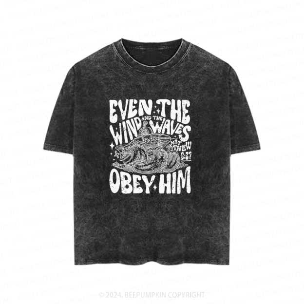Even The Wind And The Waves Obey Him Toddler&Kids Washed Tees         